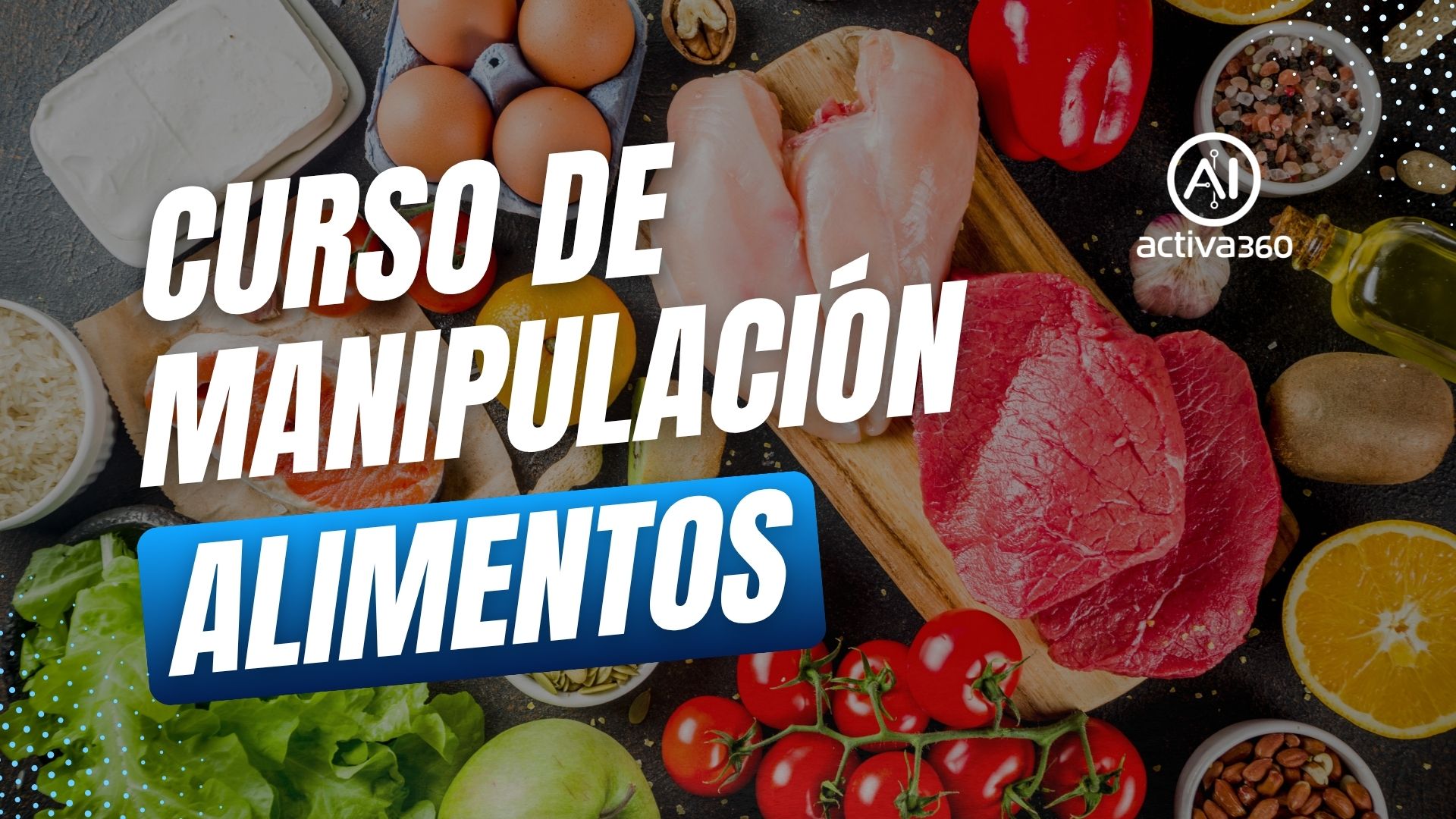 Curso virtual de manipulación de alimentos de Activa 360 con enfoque en seguridad alimentaria y buenas prácticas de higiene.